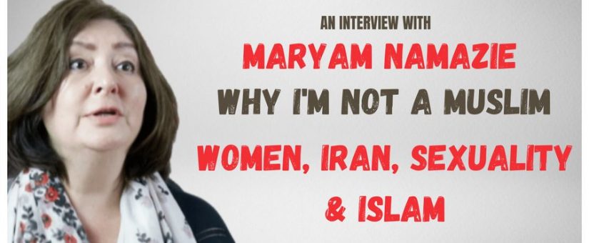 Maryam Namazie talks early life, Iran, human rights, sexuality, women and more, XMuslimUK, 6 July 2021